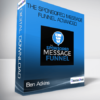 The Sponsored Message Funnel Advanced by Ben Adkins