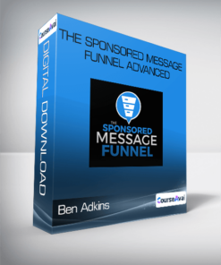 The Sponsored Message Funnel Advanced by Ben Adkins
