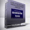 Vince Wang & Jordan Welch - eCom Accelerators Private Mastermind Replays