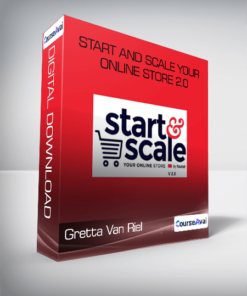 Gretta Van Riel - Start and Scale Your Online Store 2.0