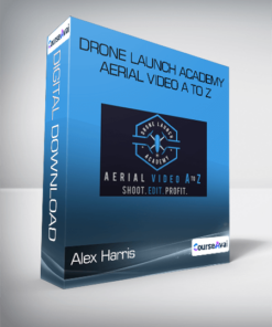 Alex Harris - Drone Launch Academy - Aerial Video A to Z