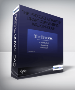 Kyle - The Process A Draft By Draft Copywriting Walkthrough