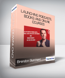 Brendon Burchard - Launching Podcasts. Books and Online Courses
