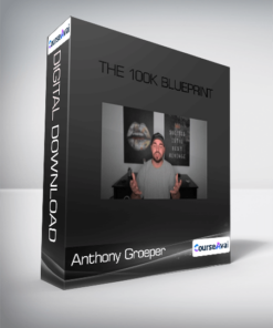 Anthony Groeper - The 100k Blueprint