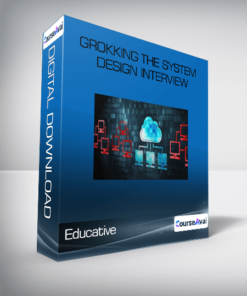Educative - Grokking the System Design Interview
