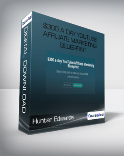 Hunter Edwards - $300 a day YouTube Affiliate Marketing Blueprint