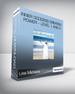 Lisa Michaels - Inner Goddess Creation Power - LEVEL 1 and 2