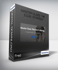 Fred - Master Class: The E.G.M. Strategy