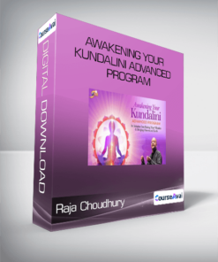 Raja Choudhury - Awakening Your Kundalini Advanced Program