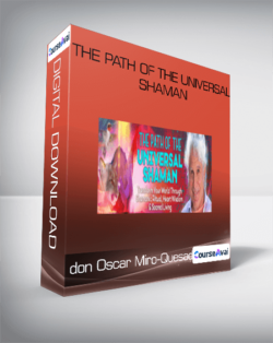 don Oscar Miro-Quesada - The Path of the Universal Shaman