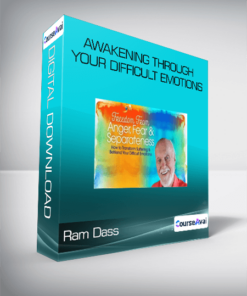 Ram Dass - Awakening Through Your Difficult Emotions