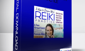 Pamela Miles - Deepening Your Reiki Practice