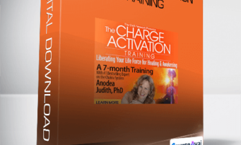 Anodea Judith - The Charge Activation Training