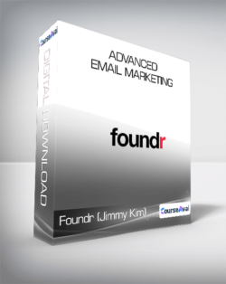 Foundr (Jimmy Kim) - Advanced Email Marketing