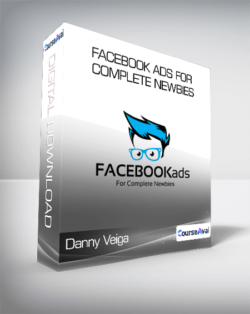 Danny Veiga - Facebook Ads For Complete Newbies