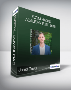 Jared Goetz - eCom Hacks Academy ELITE 2019