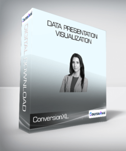 ConversionXL (Lea Pica & Judah Phillips) - Data Presentation & Visualization