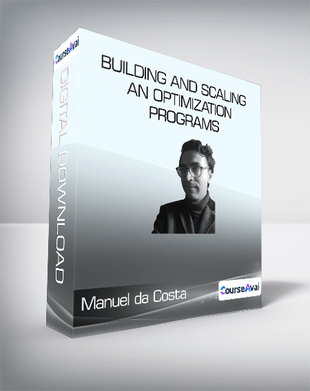 ConversionXL (Manuel da Costa) - Building and Scaling an Optimization Programs