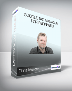 ConversionXL (Chris Mercer) - Google Tag Manager for Beginners