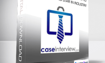 CaseInterview.com - Ultimate Industry Toolkit: How to Excel as a Rising Star in Industry