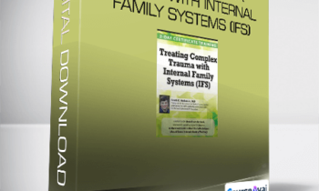 Frank Anderson - Treating Complex Trauma with Internal Family Systems (IFS)