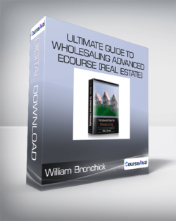 William Bronchick - Ultimate Guide to Wholesaling Advanced eCourse [Real Estate]