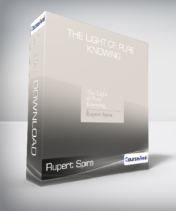 Rupert Spira - The Light of Pure Knowing
