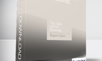 Rupert Spira - The Light of Pure Knowing