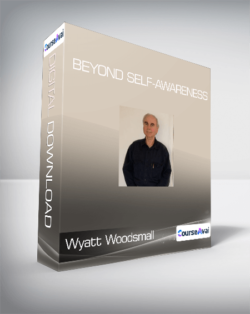 Wyatt Woodsmall - Beyond Self-Awareness