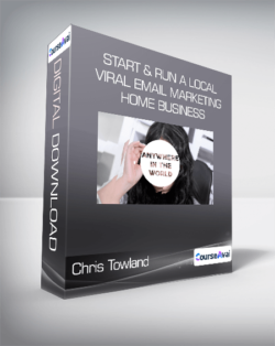 Chris Towland - Start & Run a Local Viral Email Marketing Home Business