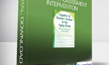 Cognitive & Memory Decline in the Aging Brain Effective Assessment & Intervention