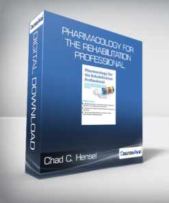 Chad C. Hensel - Pharmacology for the Rehabilitation Professional