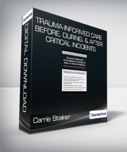 Carrie Steiner - Trauma-Informed Care Before
