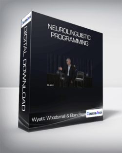 Wyatt Woodsmall & Eben Pagan - Neurolinguistic Programming