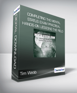 Tim Webb - Completing the Mental Status Exam Practical