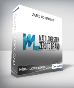 Matt Loberstein - Zero To Brand