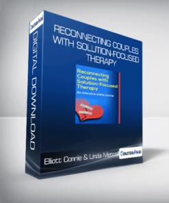 Elliott Connie & Linda Metcalf  - Reconnecting Couples with Solution-Focused Therapy