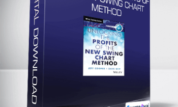 Dave Reif & Jeff Cooper - Unlocking the Profits of the New Swing Chart Method