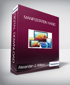 Alexander J. Wilson - Manifestation Magic