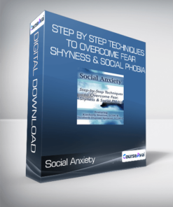 Social Anxiety: Step by Step Techniques to Overcome Fear. Shyness & Social Phobia