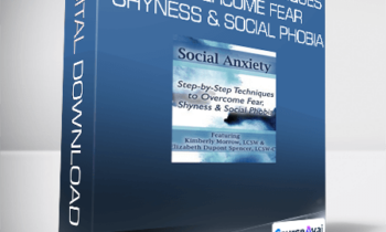 Social Anxiety: Step by Step Techniques to Overcome Fear. Shyness & Social Phobia