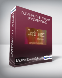 Michael David Golzmane - Clearing the Trauma of Incarnating