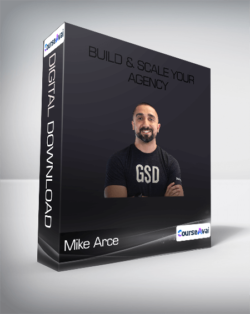 Mike Arce - Build & Scale Your Agency