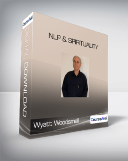 Wyatt Woodsmall - NLP & Spirituality