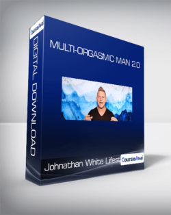 Johnathan White Lifestyle - Multi-Orgasmic Man 2.0