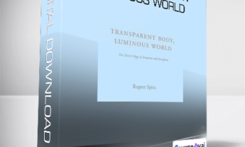 Rupert Spira - Transparent Body. Luminous World