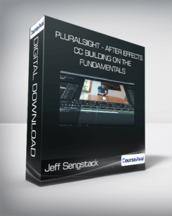 PluralSight - After Effects CC Building on the Fundamentals -  Jeff Sengstack