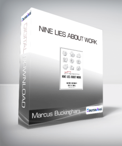 Marcus Buckingham - Nine Lies About Work