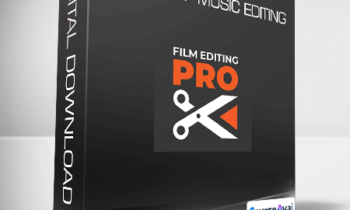 Film Editing Pro - The Art Of Music Editing