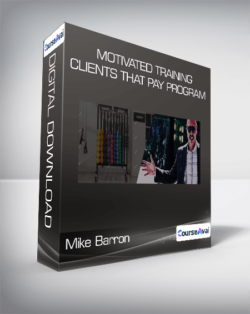 Mike Barron - Motivated Training Clients That Pay Program